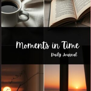 Moments In Time: Daily Journal