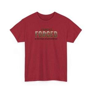 Forged Strength T-Shirt — "Strength Is Forged" Motivational Tee