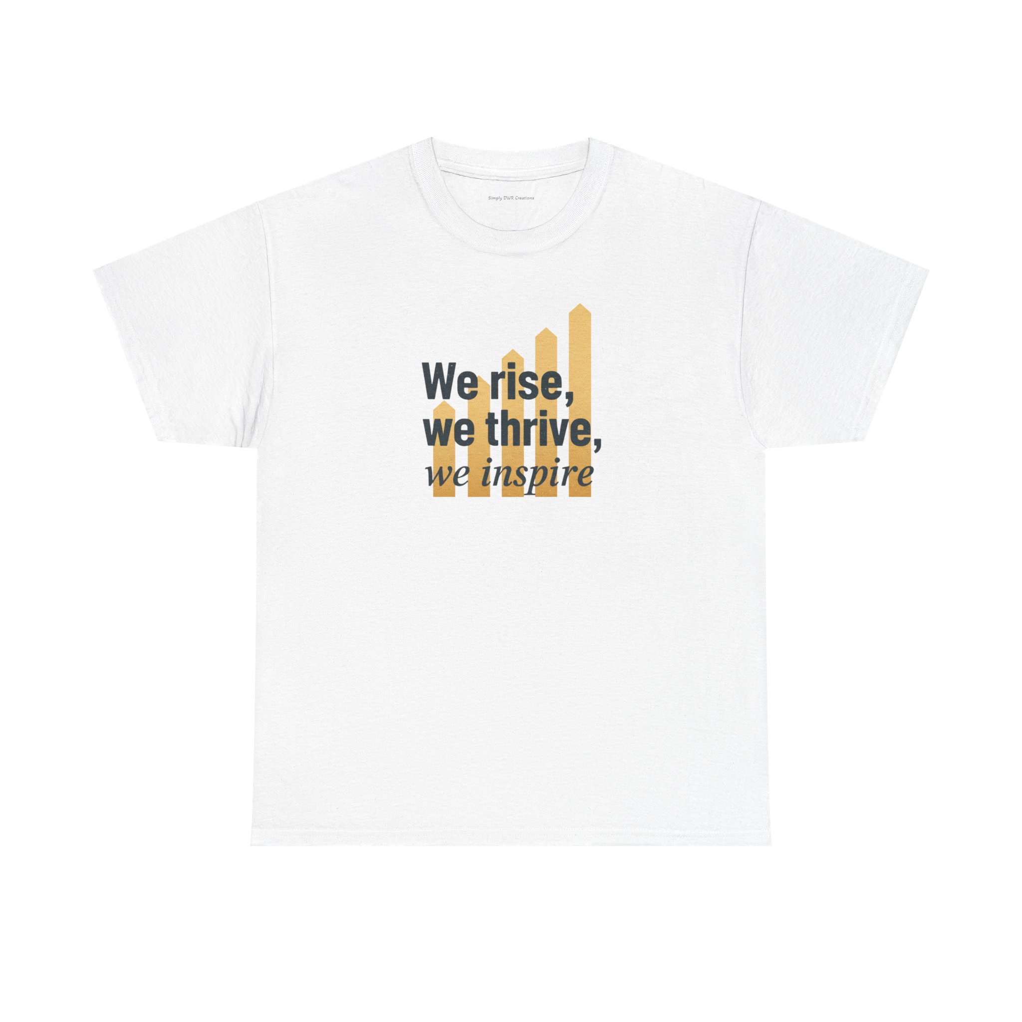 We Rise We Thrive Inspirational T-Shirt — Motivational Graphic Tee - Image 6