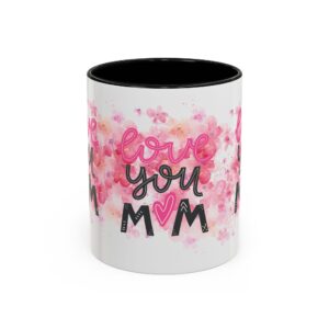 Love You Mom Accent Coffee Mug, 11oz