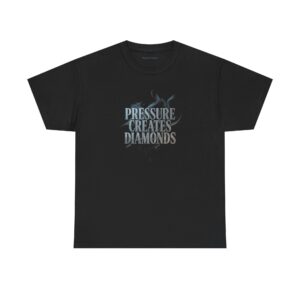 Pressure Creates Diamonds T‑Shirt — Inspirational Motivational Quote Tee