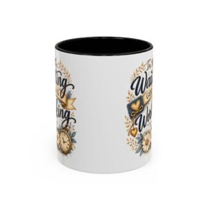 Inspirational Ceramic Mug — "In the Waiting God Is Working" (11oz/15oz)